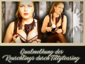 Qualmelkung des Keuschling durch Tittyteasing