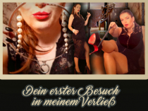 Dein erster Besuch in meinem Verließ