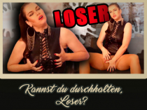 Kannst du durchhalten, Loser?