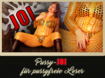 Pussy JOI fr pussyfreie Looser