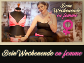 Verbringe Dein Wochenende *en femme* - Teil 1