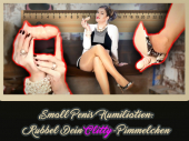 .Small Penis Humiliation - Rubbel Dein Clitty-Pimmelchen
