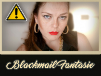 Blackmail-Fantasie bis zur kompletten Selbstaufgabe / Versklavung