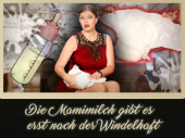 .Die Mamimilch gibt es erst nach der Windelhaft