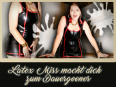 .Latex-Miss macht dich zum Dauergooner
