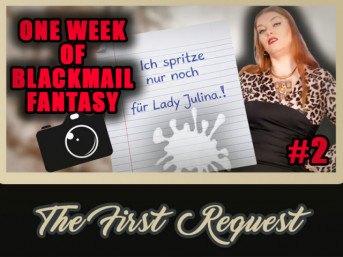 1 Week of Blackmail Fantasy #2 -  The First Request