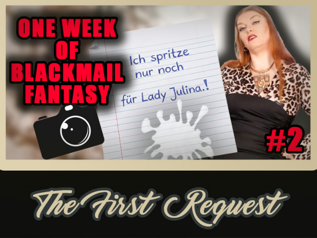 1 Week of Blackmail Fantasy #2 -  The First Request