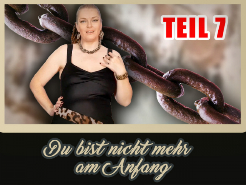 Du bist nicht mehr am Anfang – Teil 7 von 48