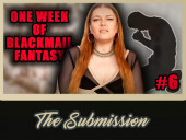 1 Week of Blackmail Fantasy #6 - The Submission