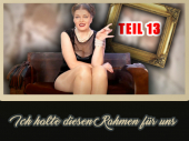Ich halte diesen Rahmen für uns – Teil 13 von 48