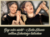 [zensiert] oder nicht - Beta Slaves sollen Schwänze lutschen