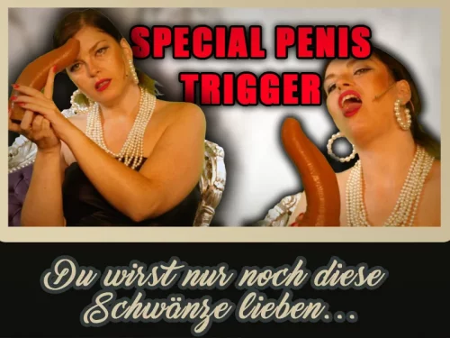 Special Penis Trigger - Du wirst nur noch DIESE Schwänze lieben....